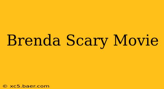 Brenda Scary Movie