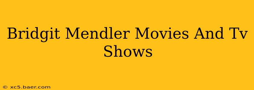 Bridgit Mendler Movies And Tv Shows