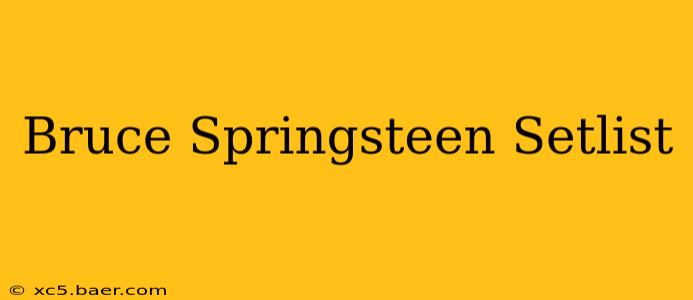 Bruce Springsteen Setlist
