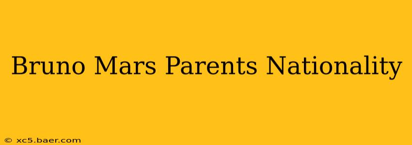 Bruno Mars Parents Nationality