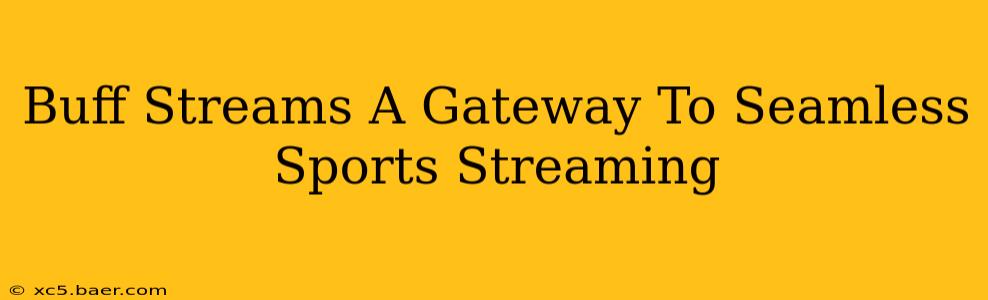 Buff Streams A Gateway To Seamless Sports Streaming