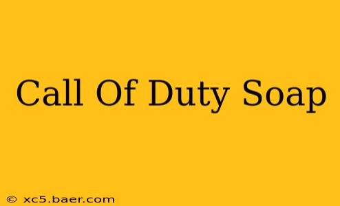 Call Of Duty Soap