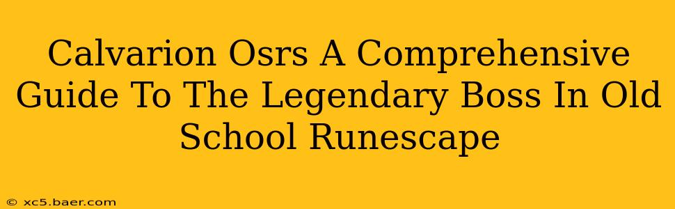 Calvarion Osrs A Comprehensive Guide To The Legendary Boss In Old School Runescape