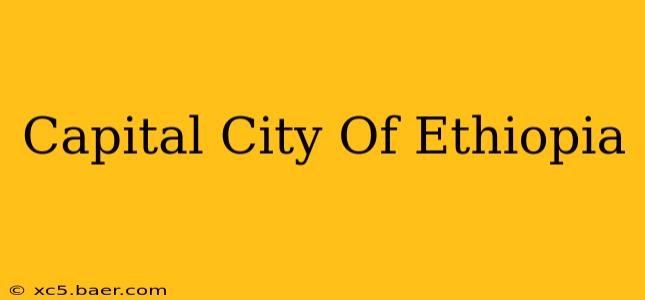 Capital City Of Ethiopia