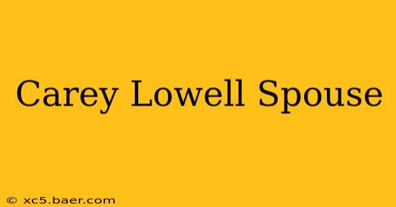Carey Lowell Spouse
