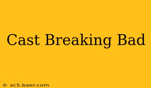 Cast Breaking Bad