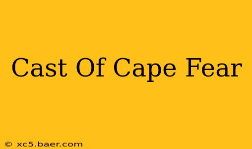 Cast Of Cape Fear