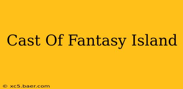 Cast Of Fantasy Island