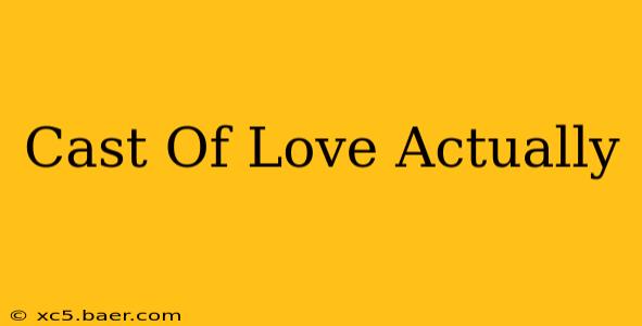 Cast Of Love Actually