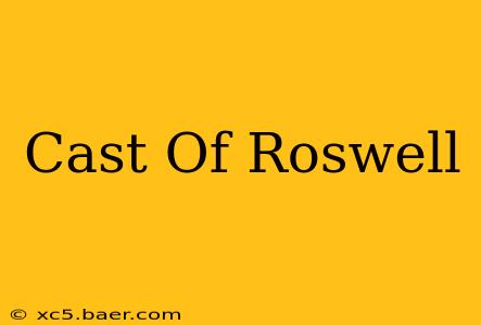 Cast Of Roswell