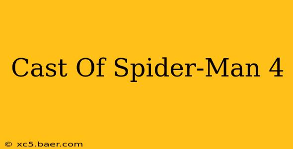 Cast Of Spider-Man 4