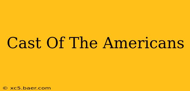 Cast Of The Americans