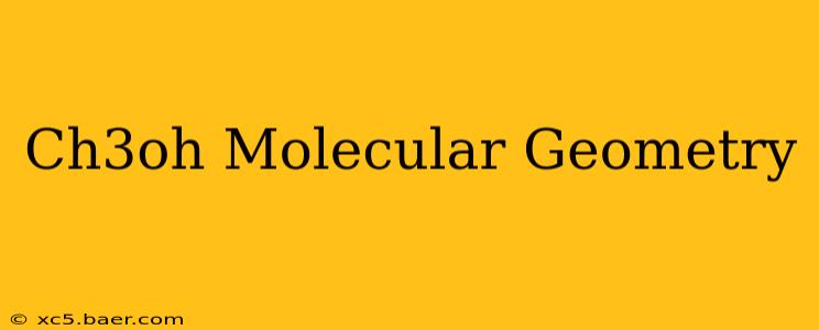 Ch3oh Molecular Geometry