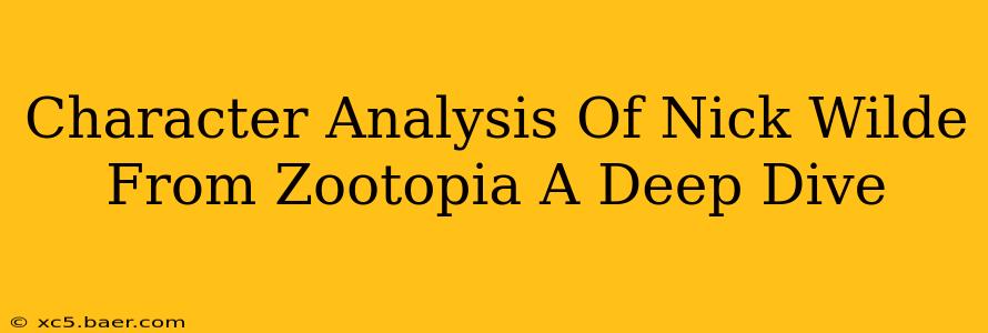 Character Analysis Of Nick Wilde From Zootopia A Deep Dive