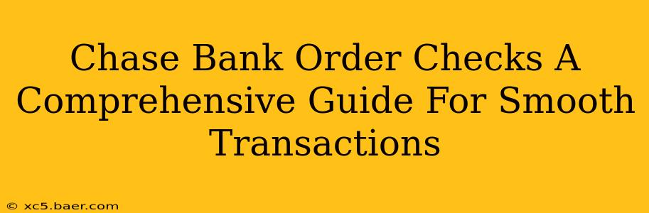 Chase Bank Order Checks A Comprehensive Guide For Smooth Transactions