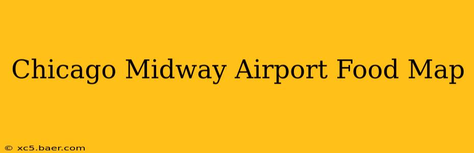 Chicago Midway Airport Food Map