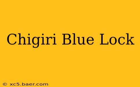 Chigiri Blue Lock