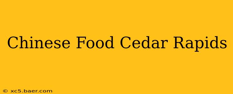 Chinese Food Cedar Rapids
