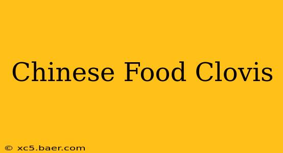 Chinese Food Clovis