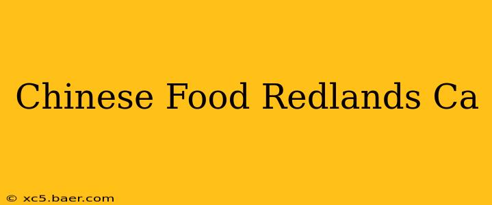 Chinese Food Redlands Ca