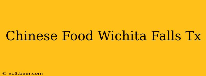 Chinese Food Wichita Falls Tx