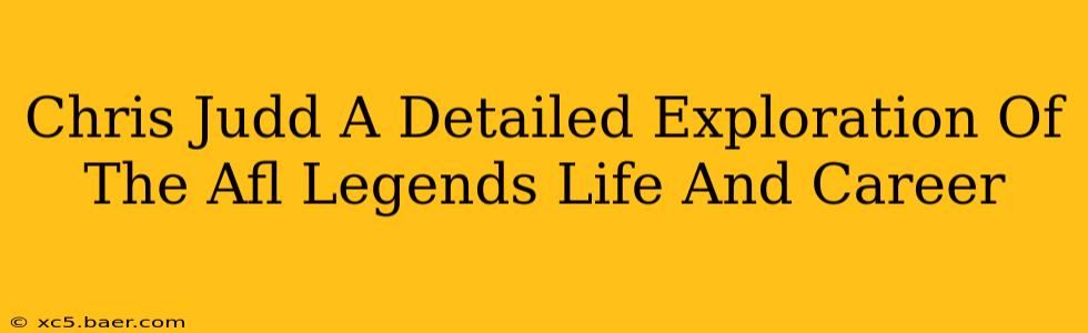Chris Judd A Detailed Exploration Of The Afl Legends Life And Career