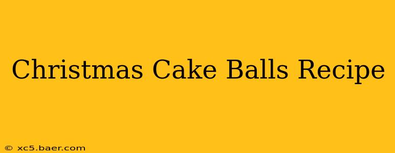 Christmas Cake Balls Recipe