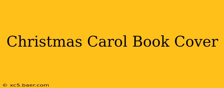 Christmas Carol Book Cover