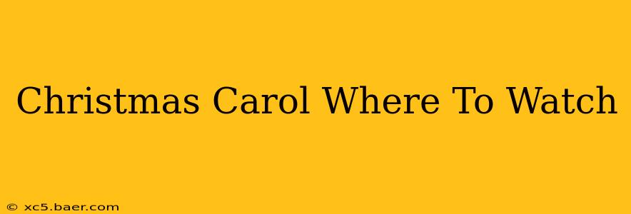 Christmas Carol Where To Watch