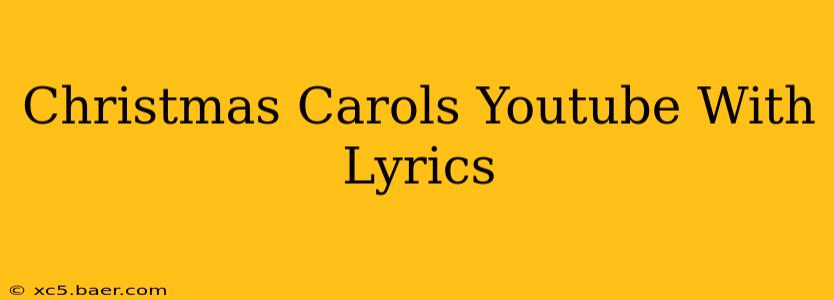Christmas Carols Youtube With Lyrics