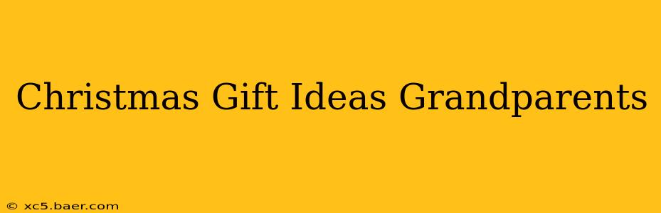 Christmas Gift Ideas Grandparents