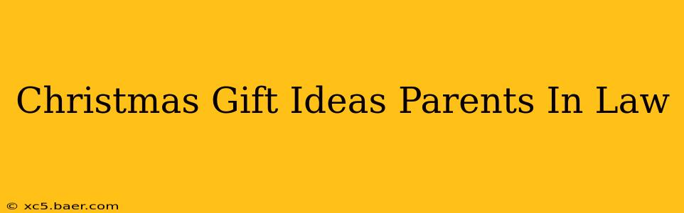 Christmas Gift Ideas Parents In Law