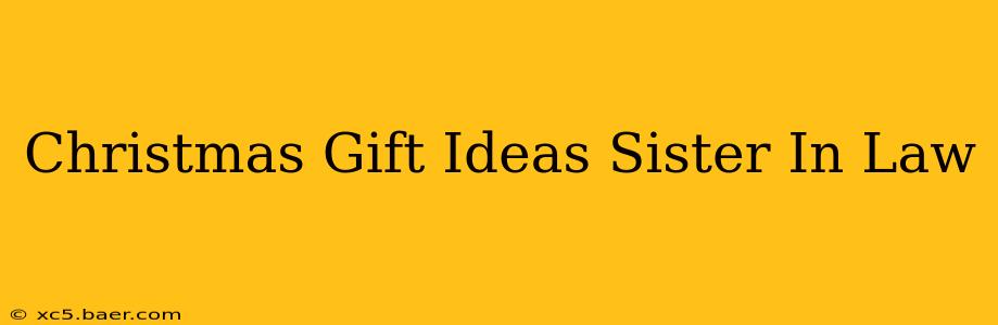 Christmas Gift Ideas Sister In Law
