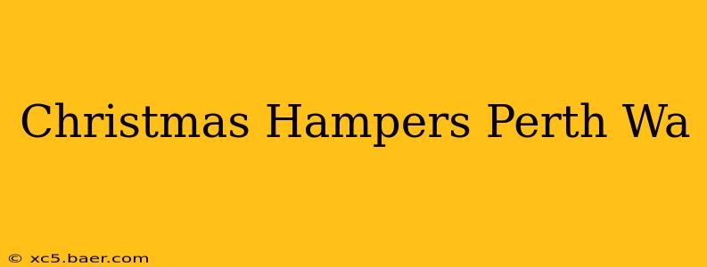 Christmas Hampers Perth Wa