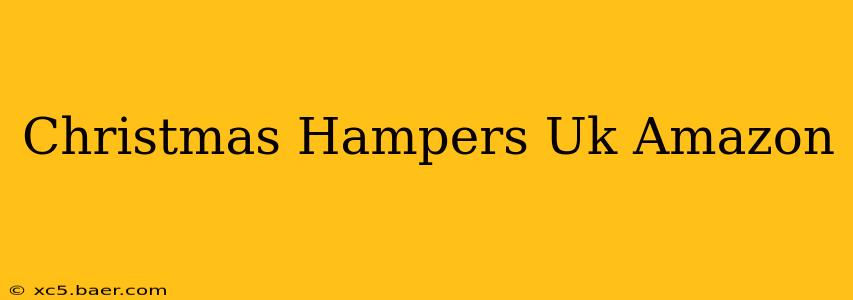 Christmas Hampers Uk Amazon