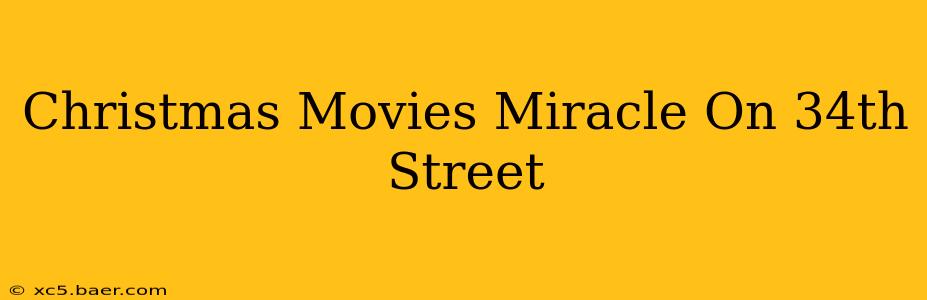 Christmas Movies Miracle On 34th Street