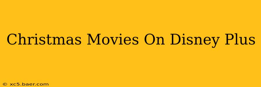 Christmas Movies On Disney Plus