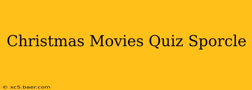 Christmas Movies Quiz Sporcle