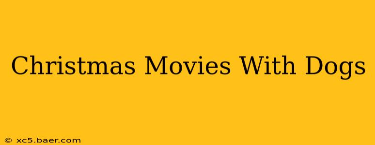 Christmas Movies With Dogs