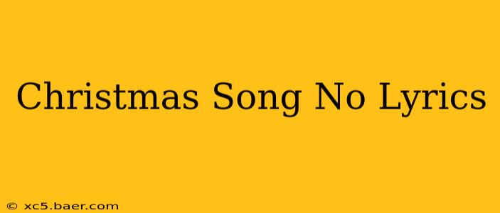 Christmas Song No Lyrics