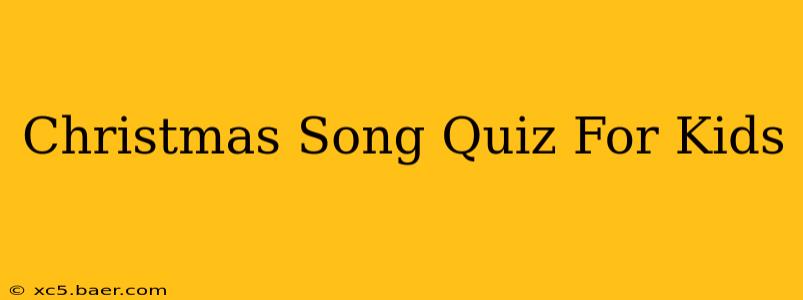 Christmas Song Quiz For Kids