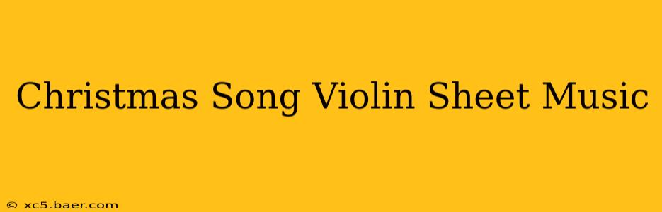 Christmas Song Violin Sheet Music