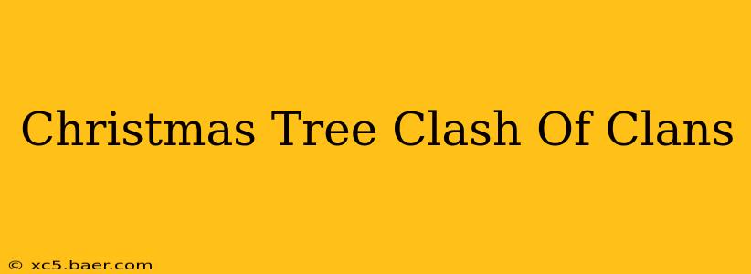 Christmas Tree Clash Of Clans