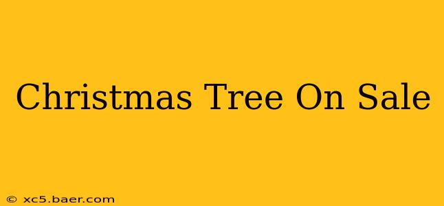 Christmas Tree On Sale