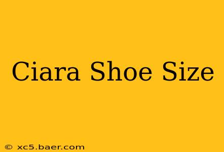 Ciara Shoe Size