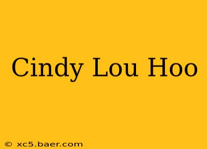 Cindy Lou Hoo