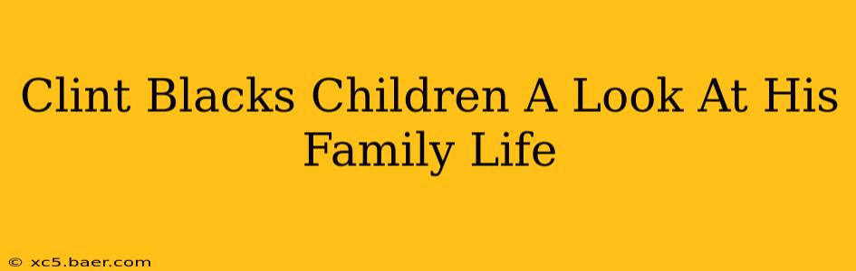 Clint Blacks Children A Look At His Family Life