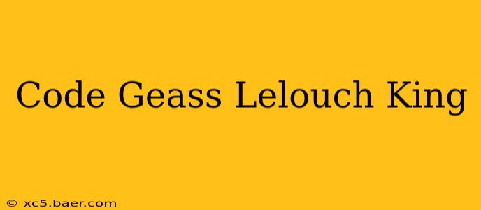 Code Geass Lelouch King
