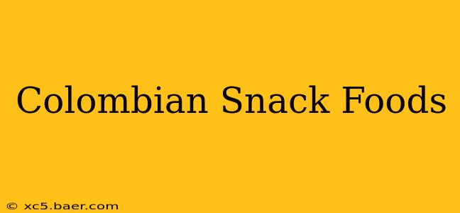Colombian Snack Foods