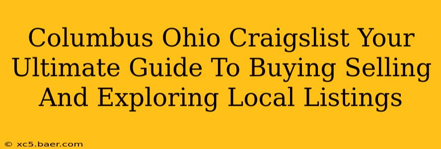 Columbus Ohio Craigslist Your Ultimate Guide To Buying Selling And Exploring Local Listings